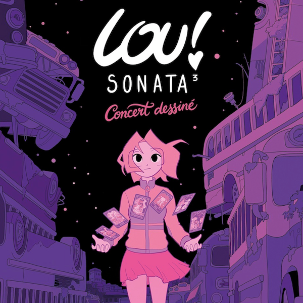 LOU ! SONATA 3 - CONCERT DESSINÉ