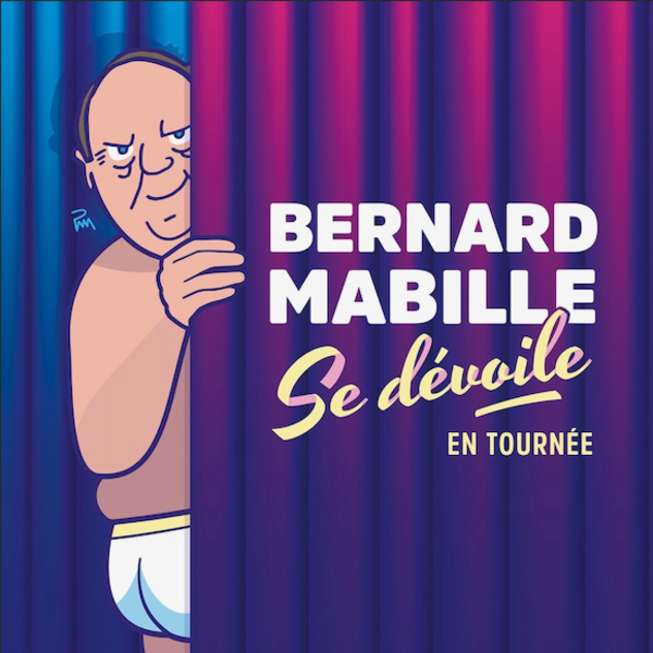 BERNARD MABILLE SE DEVOILE 